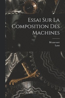 bokomslag Essai Sur La Composition Des Machines