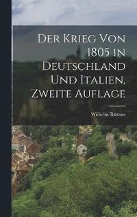 bokomslag Der Krieg von 1805 in Deutschland und Italien, Zweite Auflage
