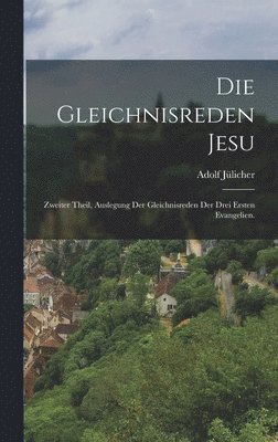 Adolf Jülicher - Gleichnisreden Jesu, Inbunden