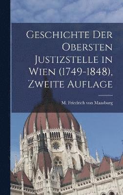 Geschichte der obersten Justizstelle in Wien (1749-1848), Zweite Auflage 1