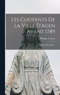 bokomslag Les Couvents De La Ville D'agen Avant 1789