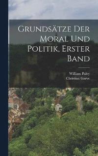 bokomslag Grundstze Der Moral Und Politik, Erster Band
