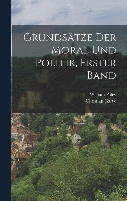 bokomslag Grundsätze Der Moral Und Politik, Erster Band