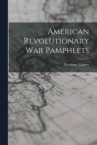 bokomslag American Revolutionary War Pamphlets