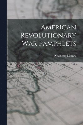 American Revolutionary War Pamphlets 1
