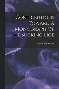 bokomslag Contributions Toward A Monograph Of The Sucking Lice