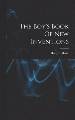 The Boy's Book Of New Inventions 1