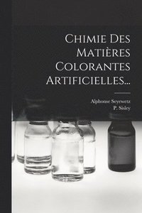 bokomslag Chimie Des Matires Colorantes Artificielles...