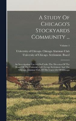 bokomslag Study Of Chicago's Stockyards Community ...