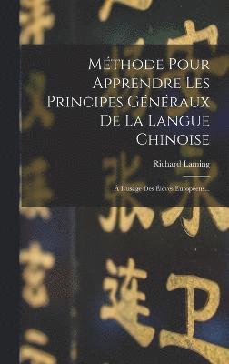 bokomslag Mthode Pour Apprendre Les Principes Gnraux De La Langue Chinoise