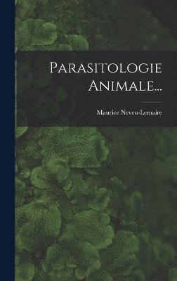 bokomslag Parasitologie Animale...