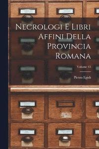 bokomslag Necrologi e libri affini della Provincia romana; Volume 45