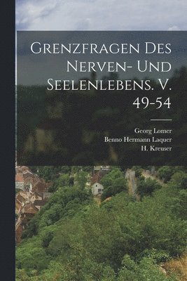 Grenzfragen des Nerven- und Seelenlebens. V. 49-54 1