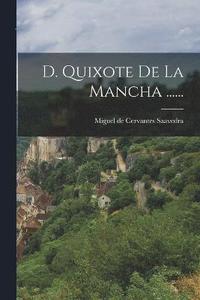bokomslag D. Quixote De La Mancha ......