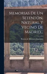 bokomslag Memorias De Un Setentn, Natural Y Vecino De Madrid...