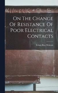 bokomslag On The Change Of Resistance Of Poor Electrical Contacts