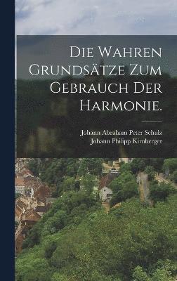 bokomslag wahren Grundsätze zum Gebrauch der Harmonie.