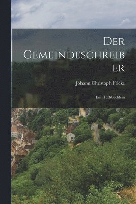 bokomslag Der Gemeindeschreiber