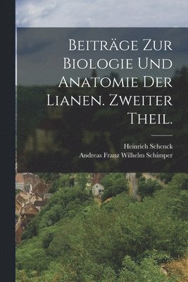 bokomslag Beitrge zur Biologie und Anatomie der Lianen. Zweiter Theil.
