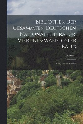 bokomslag Bibliothek der gesammten deutschen National-Literatur. Vierundzwanzigster Band