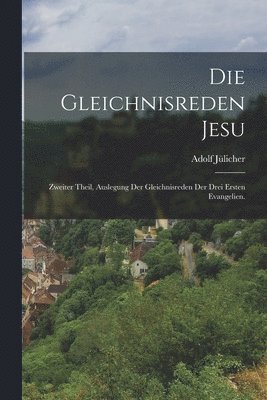 Adolf Jülicher - Gleichnisreden Jesu, Häftad