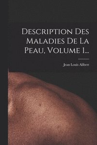 bokomslag Description Des Maladies De La Peau, Volume 1...