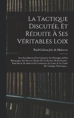 bokomslag La Tactique Discute, Et Rduite  Ses Vritables Loix