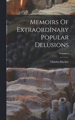 Charles MacKay - Memoirs Of Extraordinary Popular Delusions; Volume 1, Inbunden