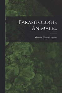 bokomslag Parasitologie Animale...