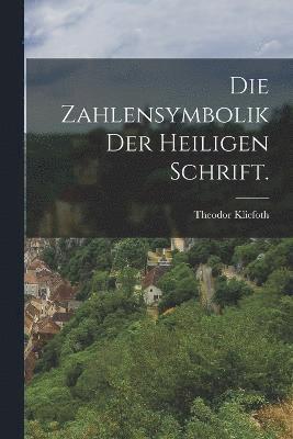 Zahlensymbolik der Heiligen Schrift.