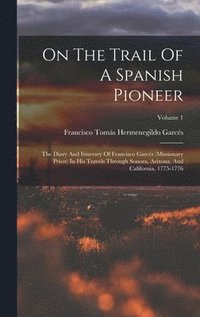 bokomslag On The Trail Of A Spanish Pioneer