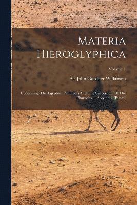 John Gardner Wilkinson - Materia Hieroglyphica, Häftad