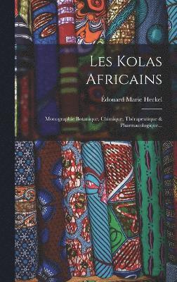 Édouard Marie Heckel - Les Kolas Africains, Inbunden
