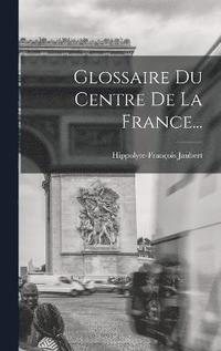 bokomslag Glossaire Du Centre De La France...