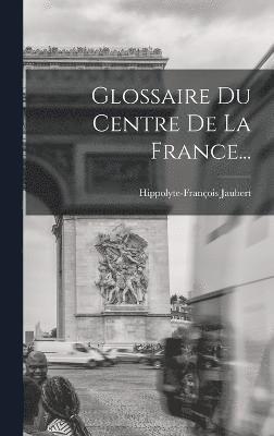 Glossaire Du Centre De La France... 1