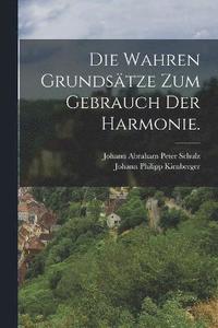 bokomslag wahren Grundsätze zum Gebrauch der Harmonie.