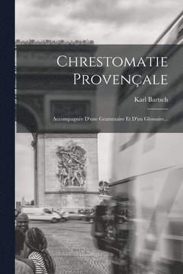 Karl Bartsch - Chrestomatie Provençale, Häftad