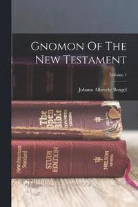 bokomslag Gnomon Of The New Testament; Volume 1