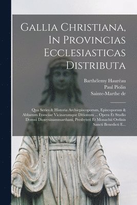 bokomslag Gallia Christiana, In Provincias Ecclesiasticas Distributa