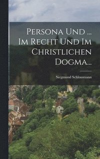 bokomslag Persona Und ... Im Recht Und Im Christlichen Dogma...