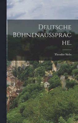 Theodor Siebs - Deutsche Bühnenaussprache., Inbunden