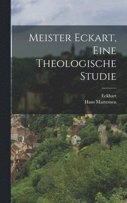 bokomslag Meister Eckart, eine theologische Studie