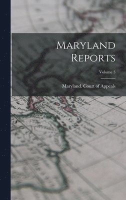 Maryland Reports; Volume 3