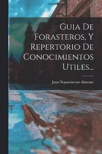 bokomslag Guia De Forasteros, Y Repertorio De Conocimientos Utiles...