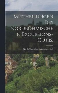 bokomslag Mittheilungen des nordbhmischen Excursions-Clubs.