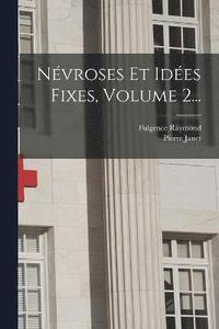 bokomslag Nvroses Et Ides Fixes, Volume 2...