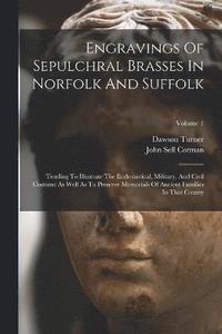 bokomslag Engravings Of Sepulchral Brasses In Norfolk And Suffolk