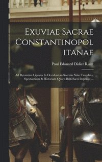 bokomslag Exuviae Sacrae Constantinopolitanae