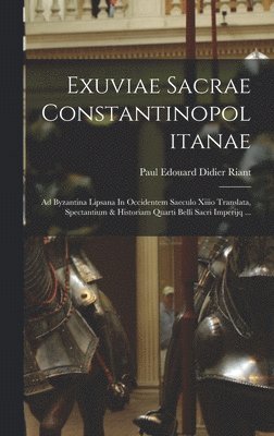 bokomslag Exuviae Sacrae Constantinopolitanae