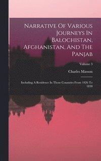 bokomslag Narrative Of Various Journeys In Balochistan, Afghanistan, And The Panjab